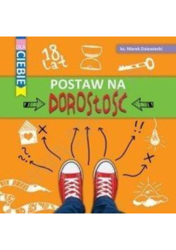 Dla Ciebie Postaw na dorosłość