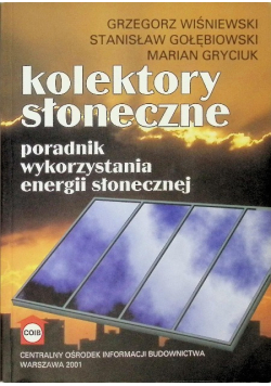 Kolektory słoneczne. Poradnik wykorzystania energii słonecznej
