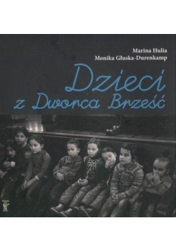 Dzieci z Dworca Brześć