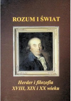 Rozum i świat Herder i filozofia XVIII XIX i XX wieku