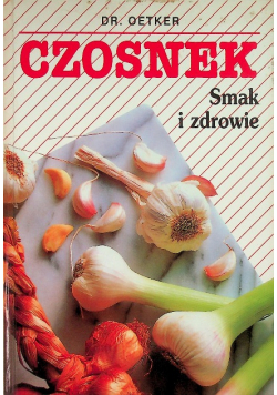 Czosnek smak i zdrowie
