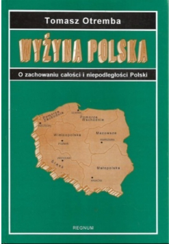 Wyżyna polska O zachowaniu całości i niepodległości Polski