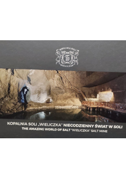 Kopalnia Soli Wieliczka Niecodzienny Świat W Soli