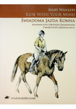 Świadoma jazda konna innowacyjne strategie zdobywania umiejętności jeździeckich