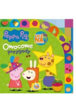 Świnka Peppa. Owocowe przygody