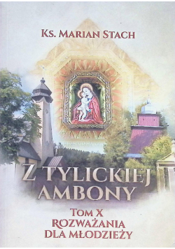 Z Tylickiej ambony. Tom X