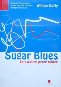 Sugar Blues Zniewoleni przez cukier