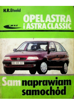 Opel astra i Astra Classic Sam naprawiam samochód