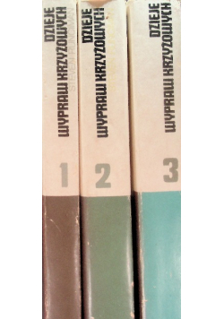 Dzieje wypraw krzyżowych Tom I do III