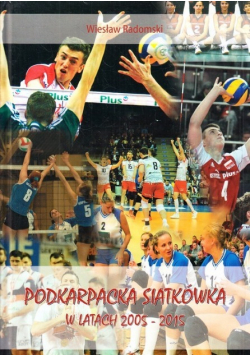 Podkarpacka Siatkówka W Latach 2005 - 2015