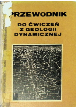 Przewodnik do ćwiczeń z geologii dynamicznej
