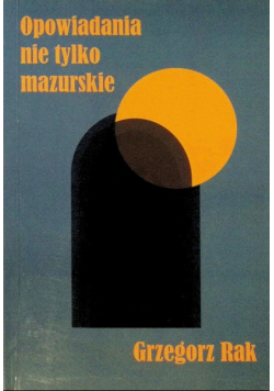 Opowiadania nie tylko mazurskie