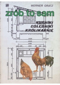 Zrób to sam Kurniki gołębniki królikarnie