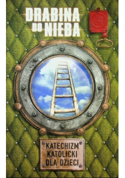 Katechizm katolicki dla dzieci Drabina do nieba