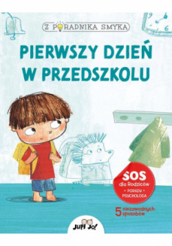 Z poradnika smyka Pierwszy dzień w przedszkolu
