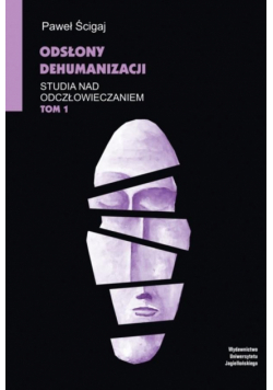 Studia nad odczłowieczaniem T.1