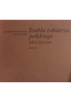 Szabla żołnierza polskiego XIX i XX wiek
