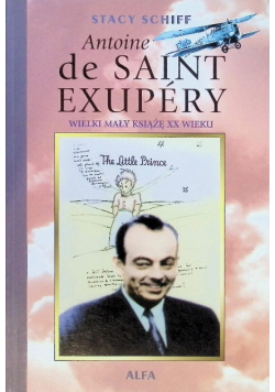 Antoine de Saint Exupery Wielki mały książę XX wieku