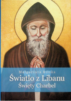 Światło z Libanu święty Charbel