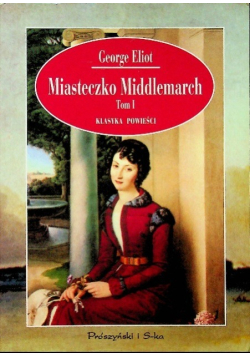 Miasteczko Middlemarch Tom I