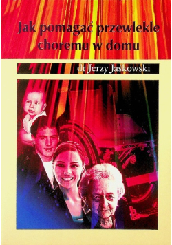 Jak pomagać przewlekle choremu w domu