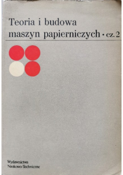 Teoria i budowa maszyn papierniczych Część 2