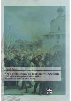 Od I Dymitriady do rozejmu w Dywilinie