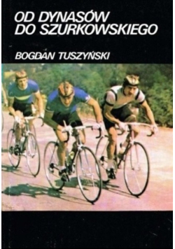 Od Dynasów do Szurkowskiego