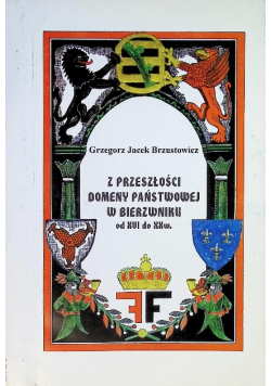 Z przeszłości domeny państwowej w Bierzwniku od XVI do XX wieku