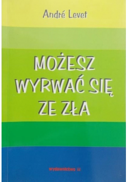 Możesz wyrwać się ze zła