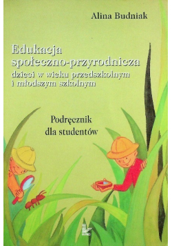 Edukacja społeczno przyrodnicza dzieci w wieku przedszkolnym i młodszym szkolnym