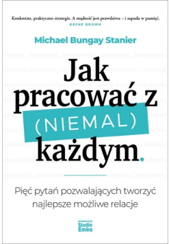 Jak pracować z (niemal) każdym.