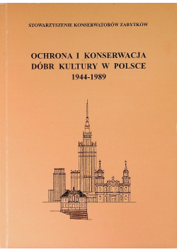 Ochrona i konserwacja dóbr kultury w Polsce 1944-1989