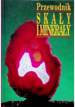 Przewodnik skały i minerały