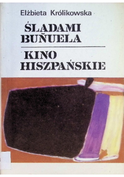 Śladami Bunuela Kino hiszpańskie