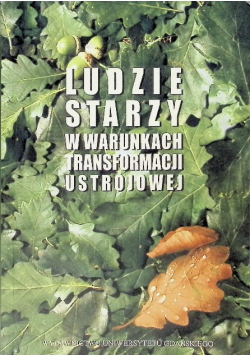 Ludzie starzy w warunkach transformacji ustrojowej