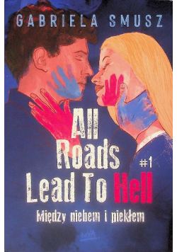 All Roads Lead To Hell Tom 1 Między niebem i piekłem