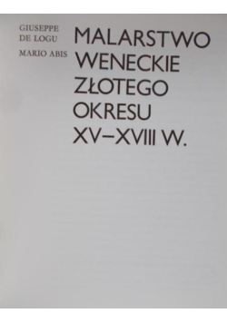 Malarstwo Weneckie złotego okresu XV i XVII w.