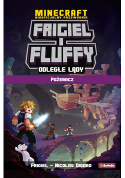 Minecraft Frigiel i Fluffy Odległe lądy Tom 2 Pożeracz