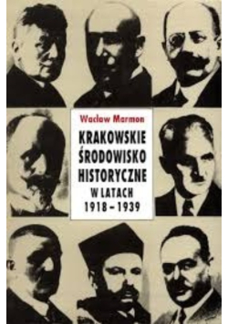 Krakowskie środowisko historyczne w latach 1918 - 1939