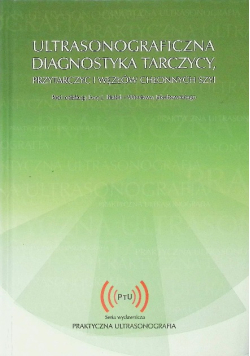 Ultrasonograficzna diagnostyka tarczycy przytarczyc i węzłów chłonnych szyi