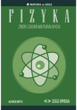 Fizyka. Zbiór zadań maturalnych. Matura od 2023