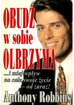 Obudź w sobie olbrzyma i miej wpływ na całe swoje życie - od zaraz!