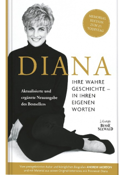 Diana. Ihre wahre Geschichte - in ihren eigenen Worten. Die Biografie von Diana, Princess of Wales Aktualisierte und ergänzte Neuausgabe des Bestsellers