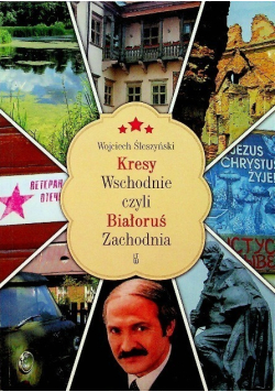 Kresy wschodnie czyli Białoruś Zachodnia