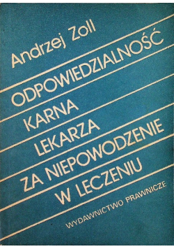 Odpowiedzialność karna lekarza za niepowodzenie w leczeniu