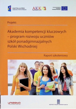 Akademia kompetencji kluczowych - program rozwoju uczniów szkół ponadgimnazjalnych Polski Wschodniej