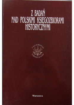 Z badań nad polskimi księgozbiorami historycznymi