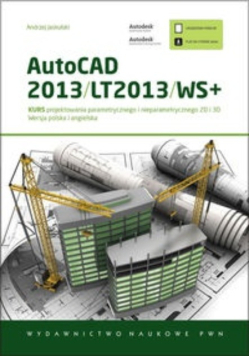 A. - AutoCAD 2013/LT2013/WS+ Kurs projektowania parametrycznego i nieparametrycznego 2D i 3D