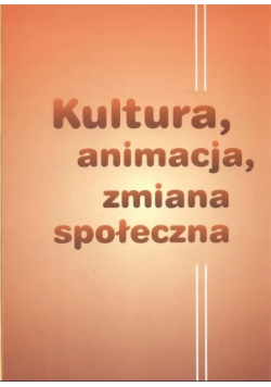 Kultura Animacja Zmiana Społeczna